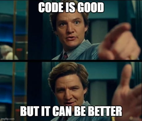 meme: your code is good, but it can be better